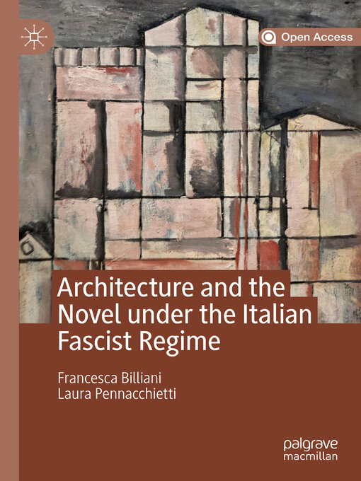 Title details for Architecture and the Novel under the Italian Fascist Regime by Francesca Billiani - Available